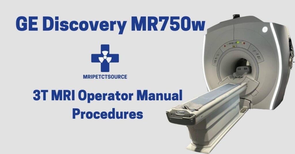 GE Discovery MR750w 3T MRI operator software manual training procedures