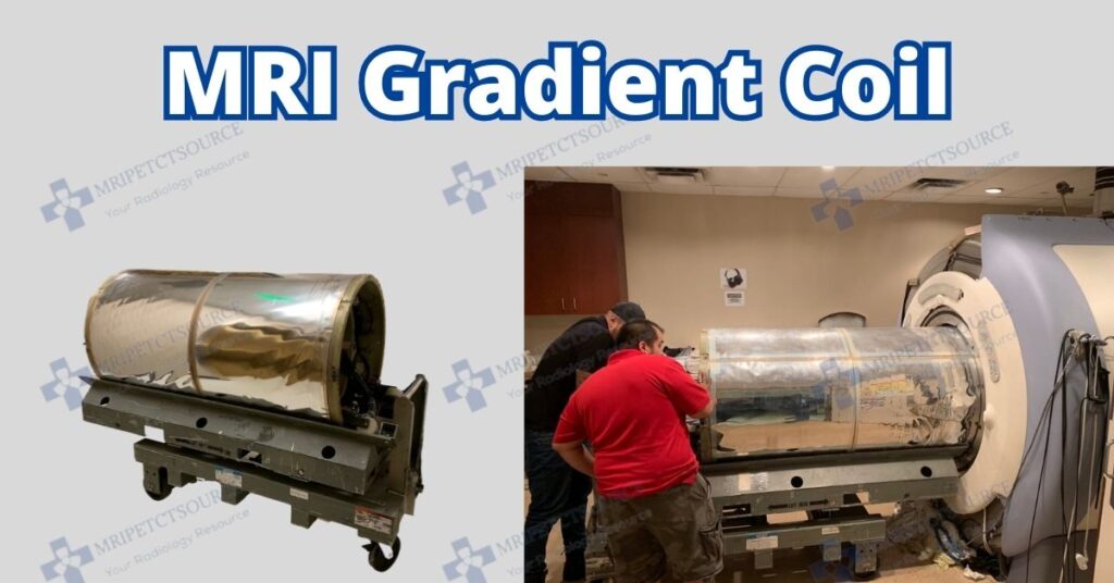 mri gradient coil, gradient coil in mri, what is a gradient coil in mri, what is an mri gradient coil